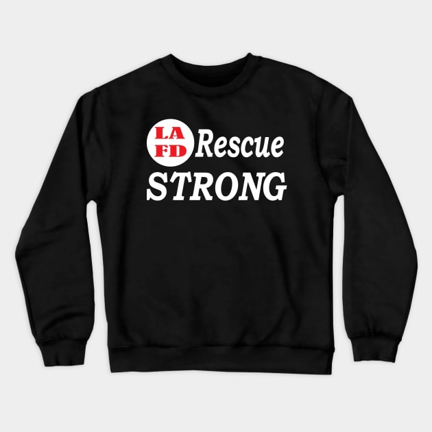 LAFD Rescue Strong - Los Angeles Fire Department Strong Crewneck Sweatshirt by Islanr